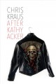 After Kathy Acker : a literary biography  Cover Image