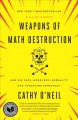 Weapons of math destruction : how big data increases inequality and threatens democracy  Cover Image