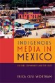 Indigenous media in Mexico : culture, community, and the state  Cover Image