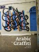 Arabic graffiti = Ghirāfītī ʻArabīyah Cover Image