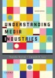 Understanding media industries  Cover Image