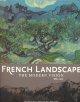 French landscape : the modern vision, 1880-1920  Cover Image