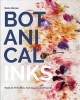 Botanical inks : plant-to-print dyes, techniques and projects  Cover Image