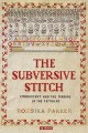 The subversive stitch : embroidery and the making of the feminine  Cover Image