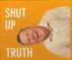 Go to record Shut up truth : photographs of James Holloway