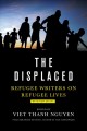 Go to record The displaced : refugee writers on refugee lives