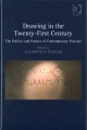 Drawing in the twenty-first century : the politics and poetics of contemporary practice  Cover Image