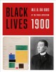 Black lives 1900 : W.E.B. Du Bois at the Paris exposition  Cover Image