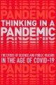 Thinking in a pandemic : the crisis of science and policy in the age of COVID-19  Cover Image