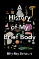 A history of my brief body  Cover Image