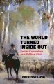 The world turned inside out : settler colonialism as a political idea  Cover Image