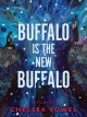 Buffalo is the new buffalo : stories  Cover Image