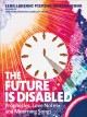 The future is disabled : prophecies, love notes and mourning songs  Cover Image