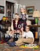 The image of whiteness : contemporary photography and racialization / edited by Daniel C. Blight. Cover Image