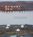 Memory and Landscape : Indigenous Responses to a Changing North. Cover Image