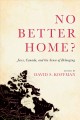 No Better Home? : Jews, Canada, and the Sense of Belonging  Cover Image