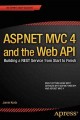 ASP.NET MVC 4 and the Web API : building a REST service from start to finish  Cover Image