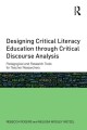 Designing critical literacy education through critical discourse analysis : pedagogical and research tools for teacher researchers  Cover Image
