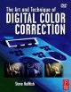 The art and technique of digital color correction  Cover Image
