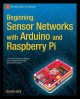 Beginning sensor networks with Arduino and Raspberry Pi  Cover Image