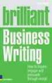 Brilliant business writing : how to inspire, engage and persuade through words  Cover Image