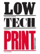 Low-tech print : contemporary hand-made printing  Cover Image