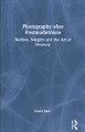 Photography after postmodernism : Barthes, Stieglitz and the art of memory  Cover Image