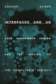 Interfaces and us : user-experience design and the making of the computable subject  Cover Image