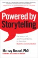 Powered by storytelling : excavate, craft, and present stories to transform business communication  Cover Image