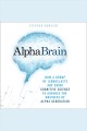 AlphaBrain : how a group of iconoclasts are using cognitive science to advance the business of alpha generation  Cover Image