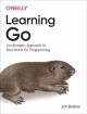 Learning Go : an idiomatic approach to real-world Go programming  Cover Image