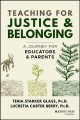Teaching for justice & belonging : a journey for educators & parents  Cover Image