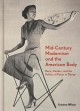 Mid-Century Modernism and the American Body Race, Gender, and the Politics of Power in Design  Cover Image