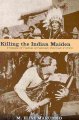 Killing the Indian maiden : images of Native American women in film  Cover Image