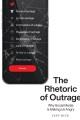 The rhetoric of outrage : why social media is making us angry  Cover Image