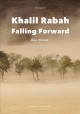 Khalil Rabah : Falling forward ; works (1995-2025)  Cover Image