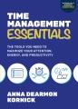 Time management essentials : the tools you need to maximize your attention, energy, and productivity  Cover Image