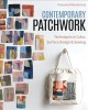 Contemporary patchwork : techniques in colour, surface design & sewing  Cover Image