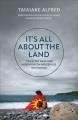 It's all about the land : collected talks and interviews on indigenous resurgence  Cover Image