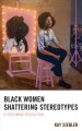 Black women shattering stereotypes : a streaming revolution  Cover Image