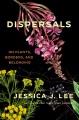 Dispersals : on plants, borders, and belonging  Cover Image