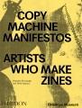 Copy machine manifestos : artists who make zines  Cover Image