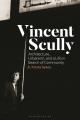 Vincent Scully : architecture, urbanism, and a life in search of community  Cover Image