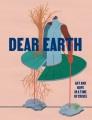 Dear earth : art and hope in a time of crisis  Cover Image