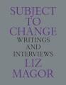 Subject to change : writings and interviews  Cover Image