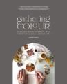 Gathering colour : foraging magic & making art from the world around you  Cover Image