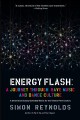 Energy flash a journey through rave music and dance culture  Cover Image