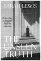 The unseen truth : when race changed sight in America  Cover Image