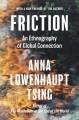 Friction : an ethnography of global connection  Cover Image