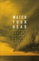 Watch your head : writers & artists respond to the climate crisis  Cover Image